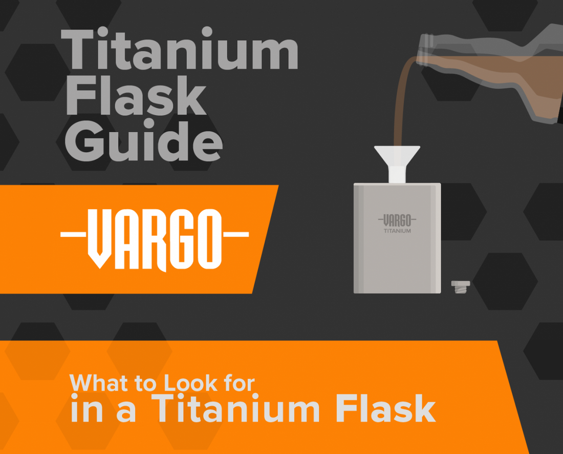 What to Look For in a Titanium Flask